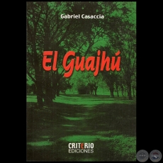 EL GUAJHÚ - Autor: GABRIEL CASACCIA - Año 2013